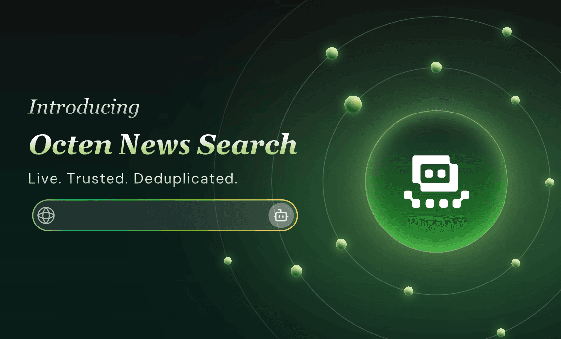Introducing Octen News Search: Live. Trusted. Deduplicated.