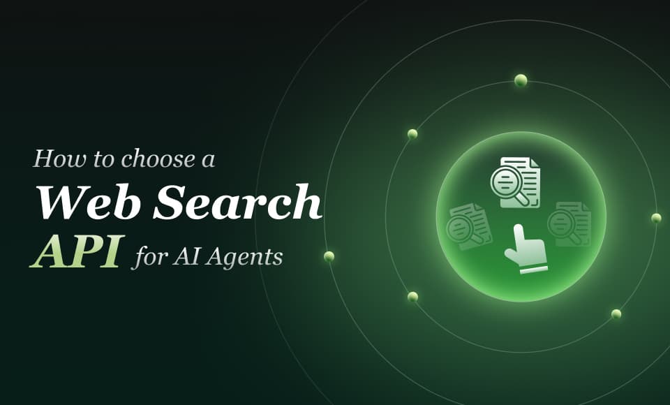 How to Choose a Web Search API for AI Agents